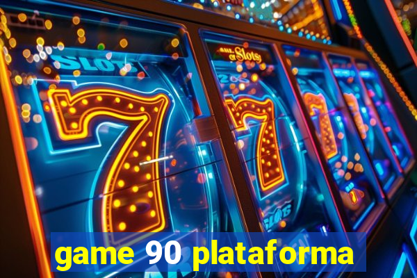 game 90 plataforma